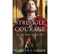 Marilyn Parker Parker, Marilyn The Struggle for Courage (Tascabile)