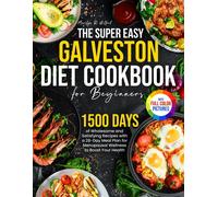 Marilyn R. Holl The Super Easy Galveston Diet Cookbook for Beginners (Tascabile)
