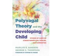 Marilyn R. Sanders George S. Polyvagal Theory and the Develop (Copertina rigida)