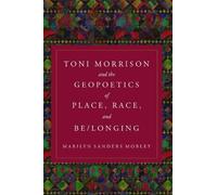 Marilyn Sanders Toni Morrison and the Geopoetics of Place, Ra (Copertina rigida)