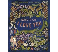 Marilyn Singer Ways to Say I Love You (Copertina rigida)