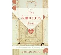 Marilyn Yalom The Amorous Heart (Copertina rigida)