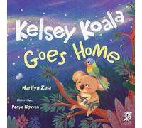 Marilyn Zaia Kelsey Koala Goes Home (Tascabile) Kelsey Koala