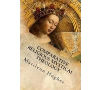 Marilynn Hughes Comparative Religious Mystical Theology (Tascabile)