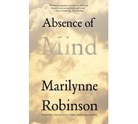 Marilynne Robinson Absence of Mind (Tascabile) Terry Lectures