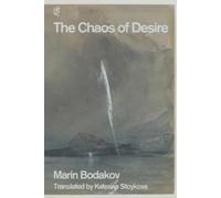 Marin Bodakov The Chaos of Desire (Tascabile)
