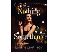 Marin Marinov From Nothing to Something (Tascabile)