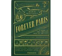Montagut, Marin – Forever Paris: Guida all'anima senza tempo della città