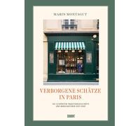Marin Montagut Verborgene Schätze in Paris: Die schönsten Tr (Copertina rigida)