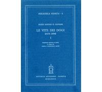 Marin Sanudo il Giovane. - Le Vite dei Dogi (1474-1494). Vol.I.
