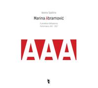 Marina Abramovi?. Il paradosso dell'assenza. Performance 1967-2017 [Paperback] [