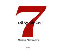 Marina Abramovic. 7 easy pieces. Ediz. illustrata