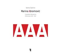 Marina Abramovic. Il paradosso dell'assenza. Performance 1967-2017 - Spall...