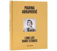 Marina Abramovic: Long Life, Short Stories