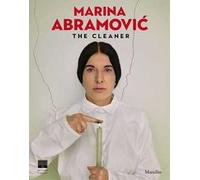 Marina Abramovic. The cleaner. Catalogo della mostra (Firenze, 21 settembre 2018-20 gennaio 2019). Ediz. a colori
