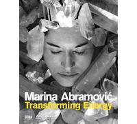 MARINA ABRAMOVIC. TRANSFORMING ENERGY - BAITEL S. (Curatore) - Skira