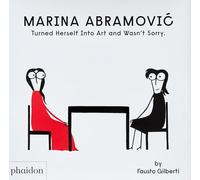 Marina Abramovic turned herself into art and wasn't sorry