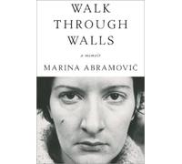 Marina Abramovic Walk Through Walls (Tascabile)