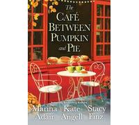 Marina Adair Kate Angell The Café between Pumpkin and Pie (Tascabile)