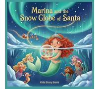 Marina And The Snow Globe Of Santa: Kids Story Book