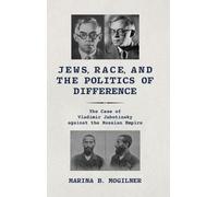 Marina B. Mogilner Jews, Race, and the Politics of Difference (Copertina rigida)