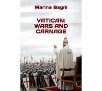 Marina Bagni VATICAN: WARS AND CARNAGE (Tascabile)