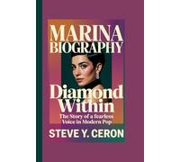 MARINA BIOGRAPHY: Diamond Within - The Story of a Fearless Voice in Modern Pop