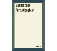 Marina Carr Portia Coughlan (Tascabile)