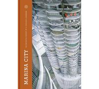 Marina City: The Definitive History of a Chicago Landmark