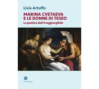 Marina Cvetaeva e le donne di Teseo. La poetica dell'irraggiungibile