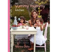 Marina Delio The Yummy Mummy Kitchen (Copertina rigida)