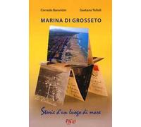 Marina di Grosseto. La Rotonda. Storie d'un luogo di mare