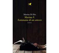 Marina F. Eutanasia di un amore