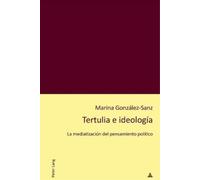 Marina González-Sanz Tertulia e ideología (Tascabile)