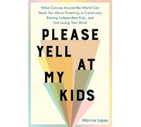 Marina Lopes Please Yell at My Kids (Copertina rigida)