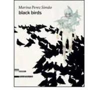 Marina Perez Simão. Black birds. Ediz. inglese e francese