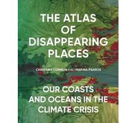 Marina Psaros Christina Conkl The Atlas of Disappearing Plac (Copertina rigida)