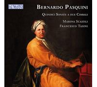 Marina Scaioli, Francesco Tasini - Bernardo Pasquini: Quindici Sonate A Due Cim