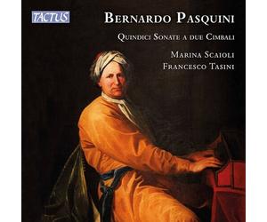 Marina Scaioli / Tasini Francesco - Bernardo Pasquini: Quindici Sonate A Due ...