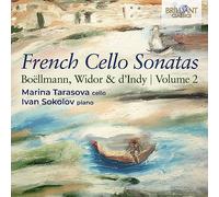 Marina Tarasova / Ivan Sokolov - French Cello Sonatas: Boellmann, Widor & D'Indy, Volume 2