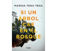 Marina Tena Ten Si un árbol cae en el bosque / If a Tree Falls in th (Tascabile)
