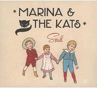 MARINA & THE KATS - SMALL