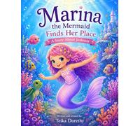 Marina The Mermaid Finds Her Place: A Story About Jealousy