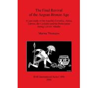 Marina Thomatos The Final Revival of the Aegean Bronze Age (Tascabile)