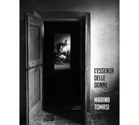 Marina Tomasi. L'essenza delle donne. Ediz. multilingue [Paperback] [May 02, 201