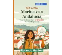 Marina va a Andalucía: Your first real story in Spanish - for true beginners (A1)