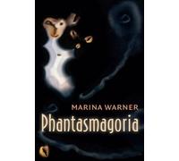 Marina Warner Phantasmagoria (Tascabile)