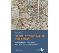Marina Wesner Sakrale Topographie von Berlin: Gotteshäuser im (Copertina rigida)