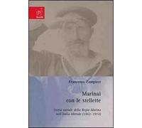 Marinai con le stellette. Storia sociale della Regia Marina nell'italia liberale. (1861-1914)