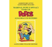 Marinai, pupe e spinaci. Storia di Popeye alias Braccio di Ferrro
